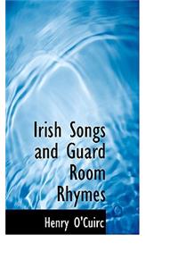 Irish Songs and Guard Room Rhymes