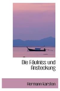 Die Faulniss Und Ansteckung