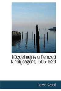 K Zdelmeink a Nemzeti Kir Lysag Rt, 1505-1526
