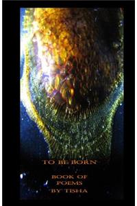 To Be Born