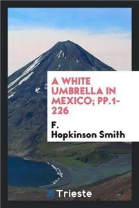 White Umbrella in Mexico; Pp.1-226