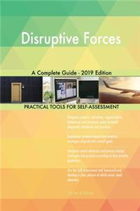 Disruptive Forces A Complete Guide - 2019 Edition