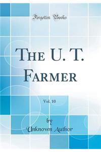 The U. T. Farmer, Vol. 10 (Classic Reprint)