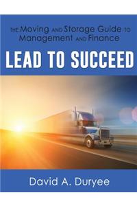 Lead to Succeed: The Moving and Storage Guide to Management and Finance