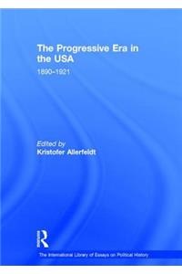 The Progressive Era in the USA: 1890–1921