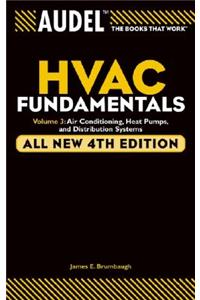 Audel HVAC Fundamentals Volume 3 Air-Conditioning, Heat Pumps, and Distribution Systems