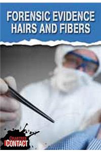Forensic Evidence: Hairs and Fibers
