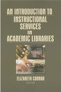 An Introduction to Instructional Services in Academic Libraries