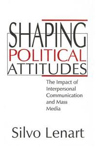 Shaping Political Attitudes