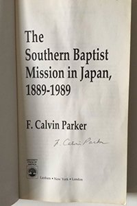 The Southern Baptist Mission in Japan, 1889-1989