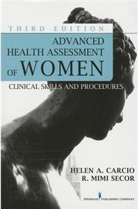 Advanced Health Assessment of Women, Third Edition: Clinical Skills and Procedures