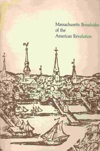 Massachusetts Broadsides of the American Revolution