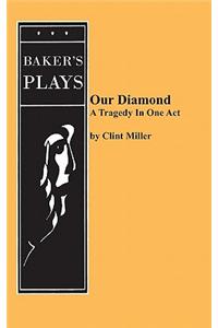 Our Diamond