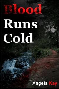 Blood Runs Cold