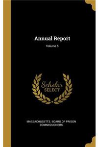 Annual Report; Volume 5