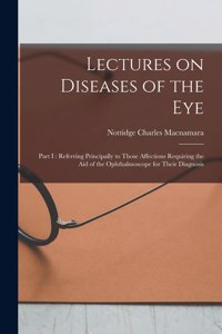 Lectures on Diseases of the Eye