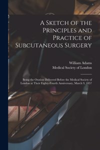 A Sketch of the Principles and Practice of Subcutaneous Surgery
