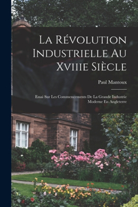 Révolution Industrielle Au Xviiie Siècle