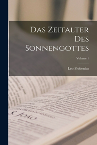 Zeitalter Des Sonnengottes; Volume 1