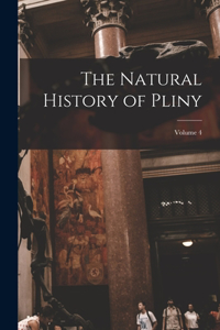 The Natural History of Pliny; Volume 4