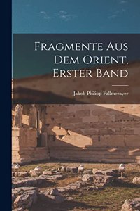 Fragmente Aus Dem Orient, Erster Band