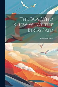 Boy Who Knew What the Birds Said