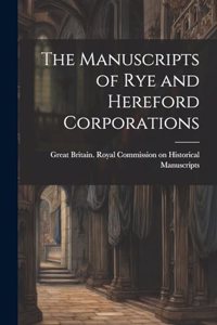 Manuscripts of Rye and Hereford Corporations