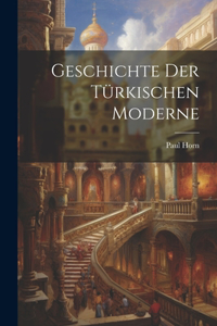 Geschichte der türkischen Moderne