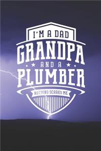 I'm A Dad Grandpa & A Plumber Nothing Scares Me
