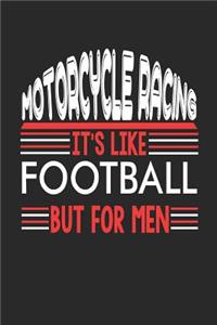 Motorcycle Racing It's Like Football But For Men