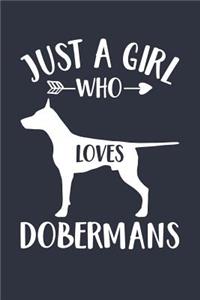 Just A Girl Who Loves Dobermans Notebook - Gift for Doberman Lovers and Dog Owners - Doberman Journal
