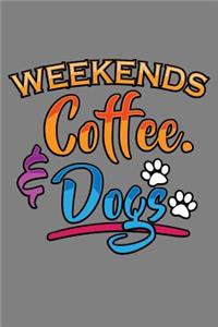 Weekends Coffee And Dogs