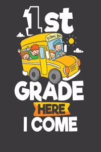 1st Grade Here I Come: Back To School Composition Notebook Gifts For First Grade Boys and Girls; 110 Pages, Wide Ruled 7.5 x 9.25