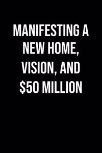 Manifesting A New Home Vision And 50 Million