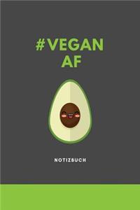 #vegan AF Notizbuch: A5 Notizbuch blanko als Geschenk für Veganer mit witzigem Spruch - Ernährungsplan - Wochenplaner - Tagebuch - Terminkalender - Journal - vegan Gesch