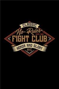 Classic no rules. Fight club. Honor and glory