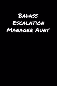 Badass Escalation Manager Aunt