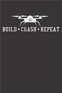 Notebook: Build Crash Repeat Drone Pilot Aviator FPV Drones Dot Grid 6x9 120 Pages Journal