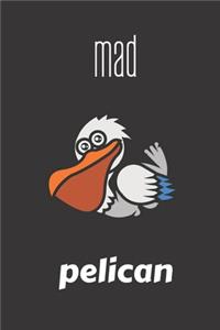Mad Pelican