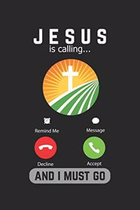 Jesus Is Calling And I Must Go