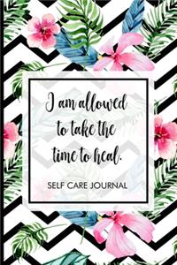I am allowed to take the time to heal.