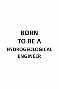 Born To Be A Hydrogeological Engineer