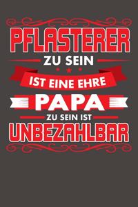 Pflasterer Zu Sein Ist Eine Ehre - Papa Zu Sein Ist Unbezahlbar