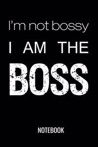 I'm Not Bossy I Am the Boss Notebook