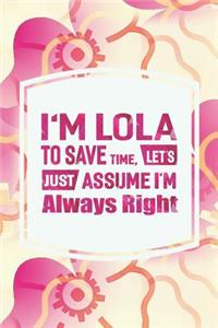 I'm Lola to Save Time, Let's Just Assume I'm Always Right