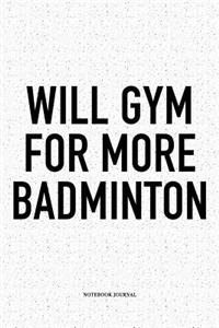 Will Gym for More Badminton