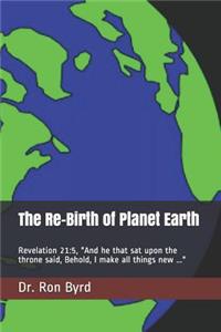 Re-Birth of Planet Earth