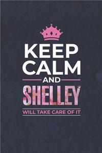 Keep Calm and Shelley Will Take Care of It