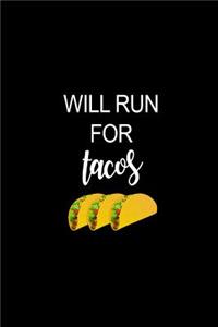 Will Run for Tacos