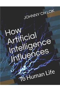 How Artificial Intelligence Influences